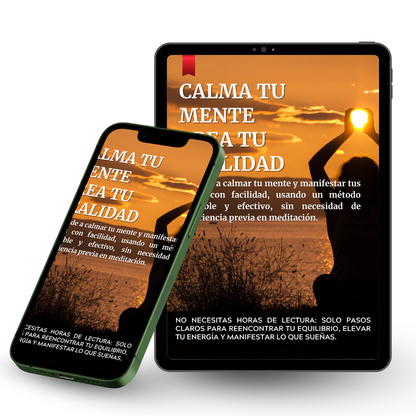 CALMA TU MENTE Y CREA TU REALIDAD - GUÍA PRÁCTICA